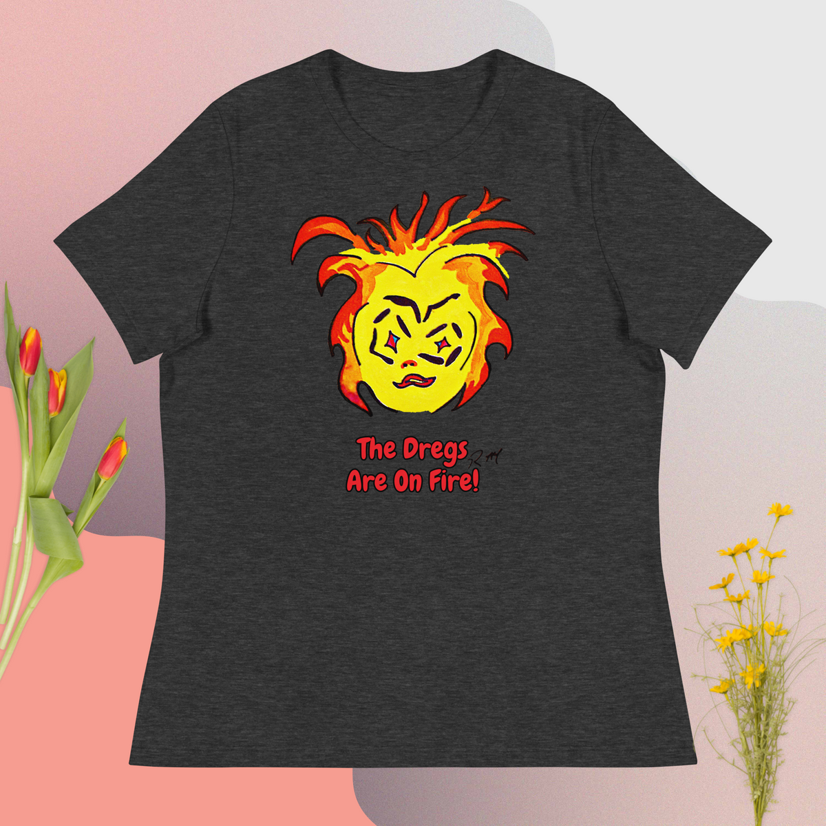 Dregs Are On Fire! Women's Relaxed T-Shirt