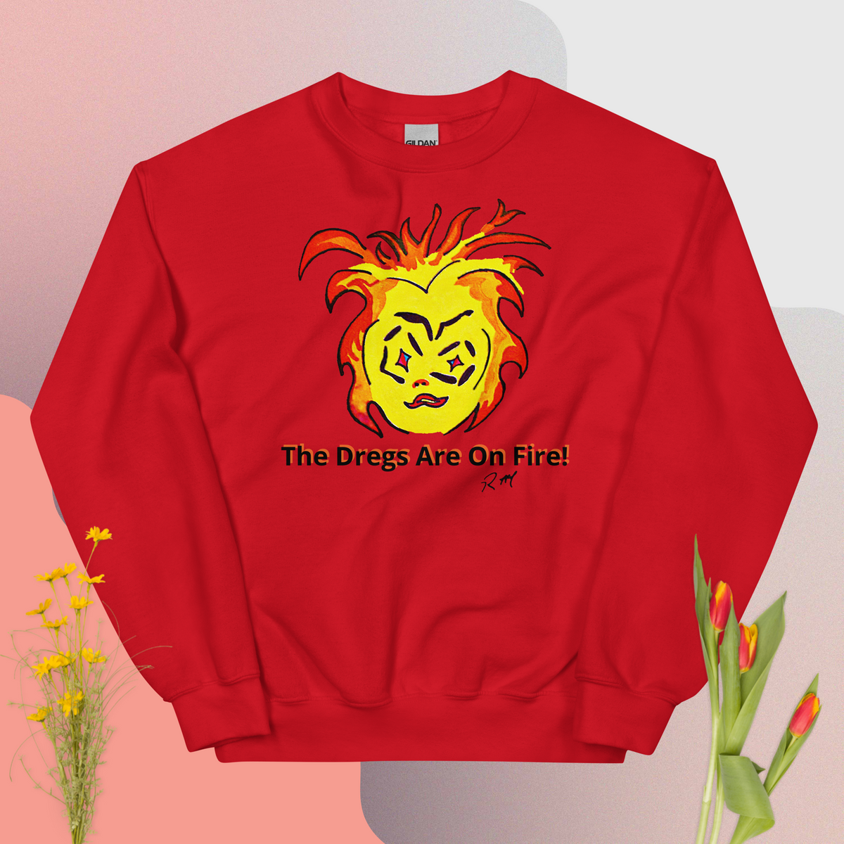 Dregs On Fire! Unisex Sweatshirt