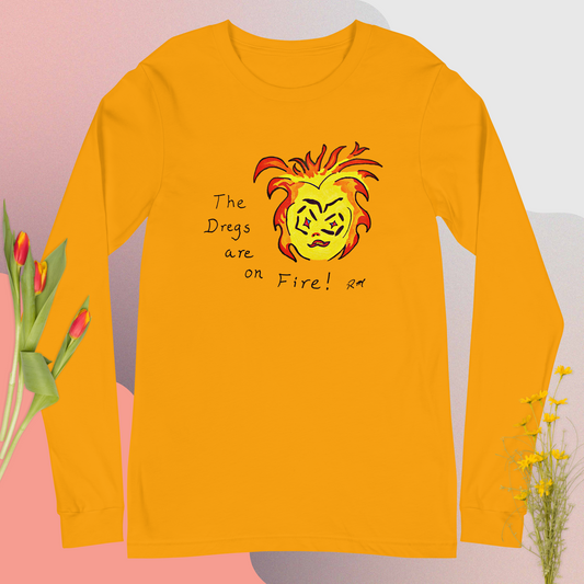 Dregs On Fire! Unisex Long Sleeve Tee