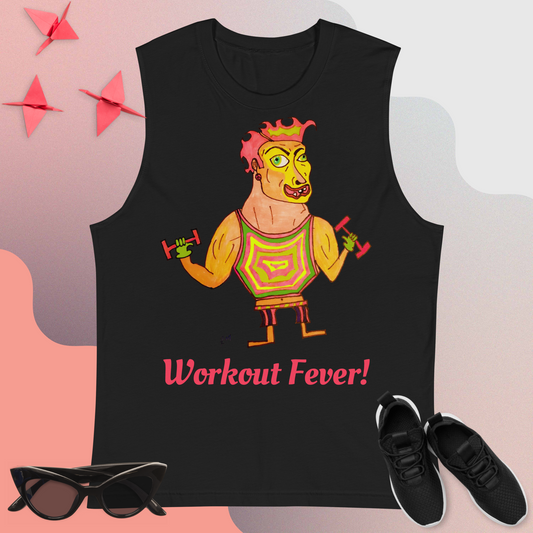 Workout Fever! Unisex Muscle Shirt